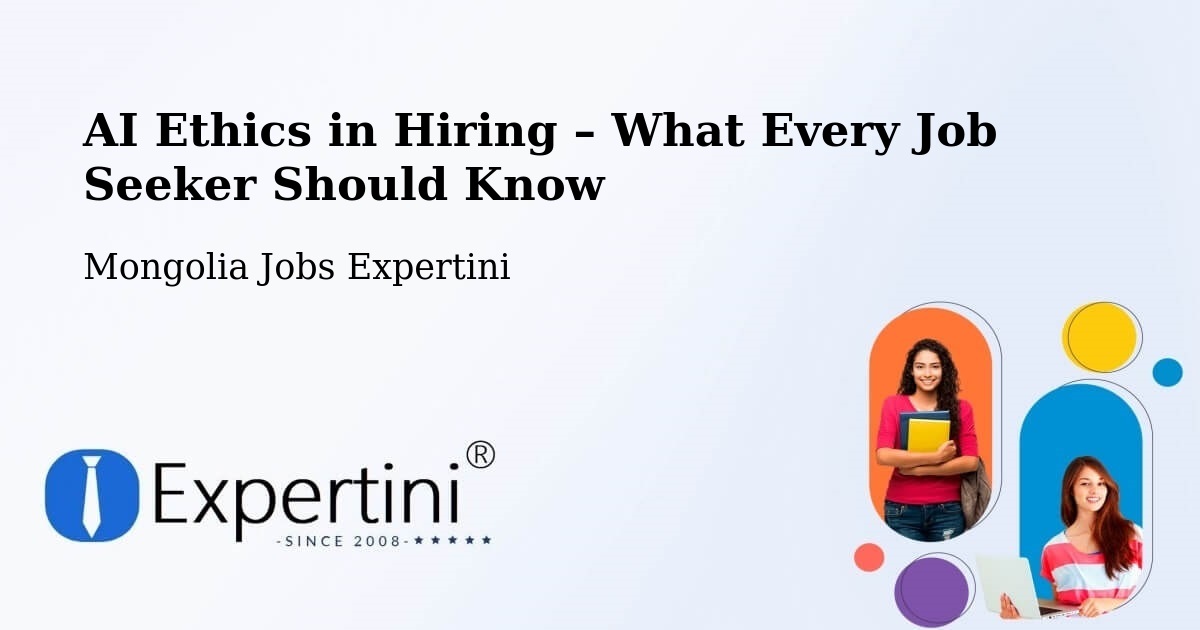 AI Ethics in Recruitment & Hiring – Darhan - Darhan, Mongolia Jobs Expertini