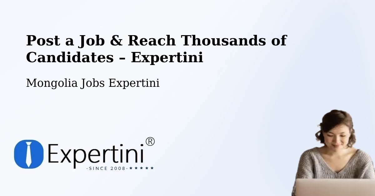 Post a Job in Darhan – Hire the Right Talent - Darhan, Mongolia Jobs Expertini