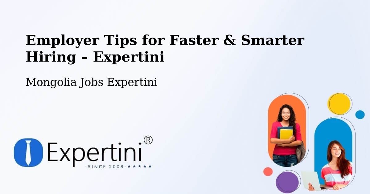 Employer Tips for Hiring & Recruitment – Darhan - Darhan, Mongolia Jobs Expertini