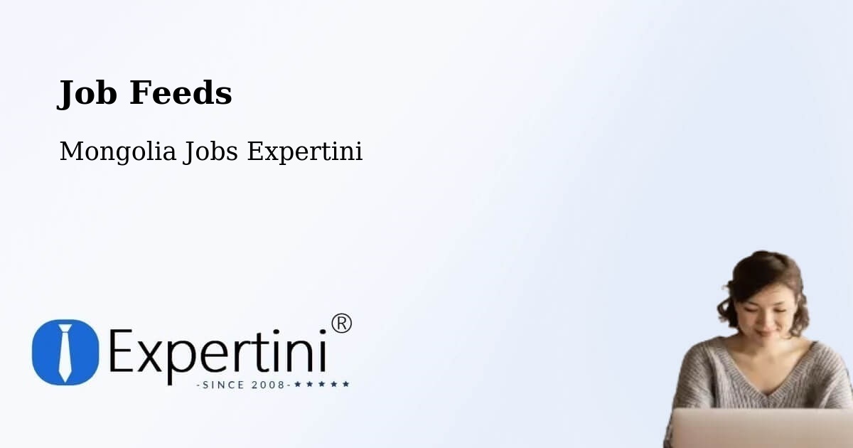 Job Listings Feed – Darhan - Mongolia Jobs Expertini