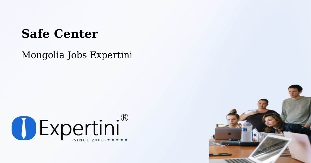 Safety Center – Darhan - Mongolia Jobs Expertini