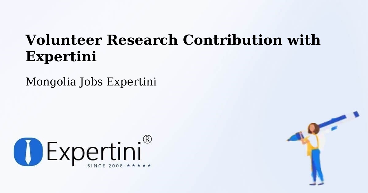 Volunteer Research Contribution Program – Darhan - Mongolia Jobs Expertini
